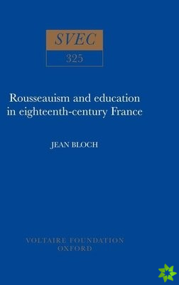 Rousseauism and Education in Eighteenth-century France