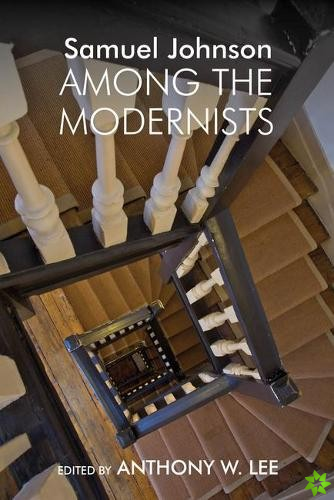 Samuel Johnson Among the Modernists