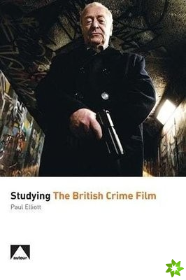Studying the British Crime Film