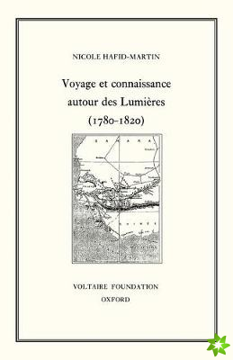 Voyage et connaissance au tournant des Lumieres (1780-1820)