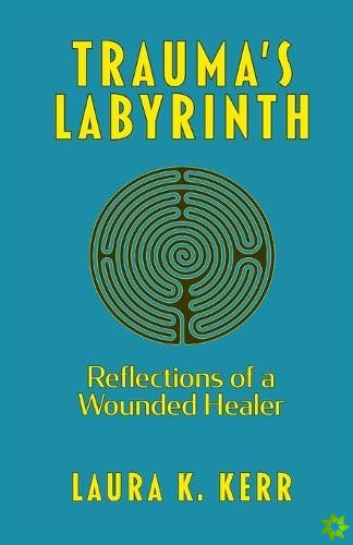 Trauma's Labyrinth