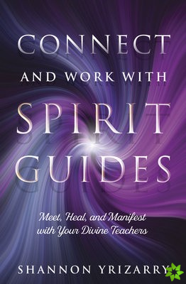 Connect and Work with Spirit Guides
