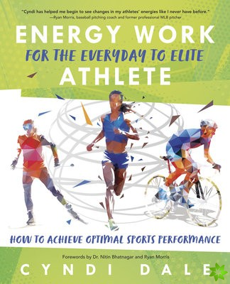 Energy Work for the Everyday to Elite Athlete