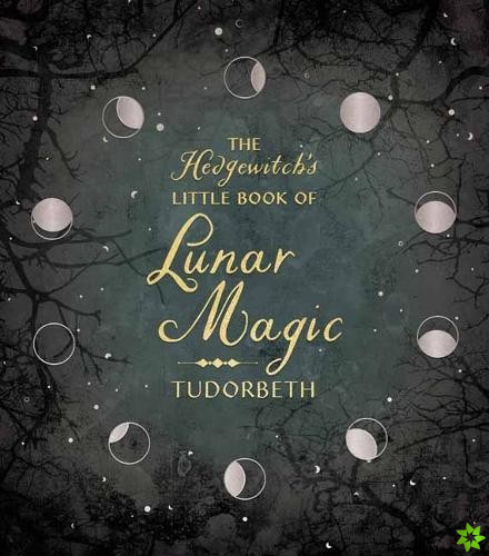Hedgewitch's Little Book of Lunar Magic