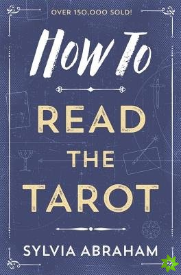 How to Read the Tarot