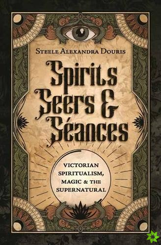 Spirits, Seers & S?ances