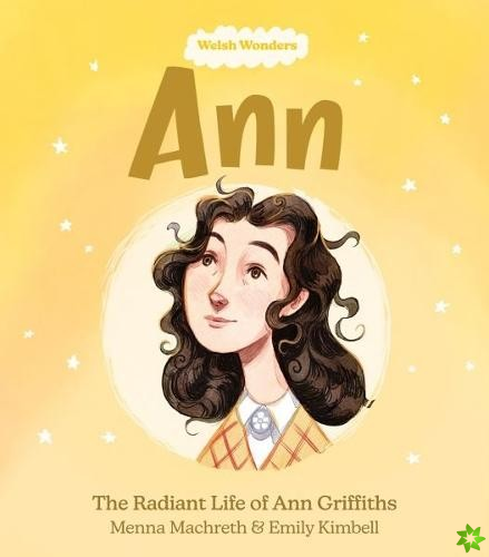 Welsh Wonders: Ann - The Radiant Life of Ann Griffiths