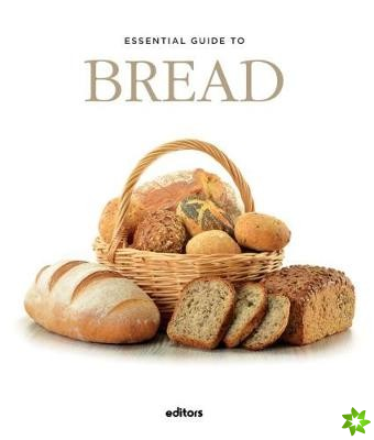Essential Guide To Bread