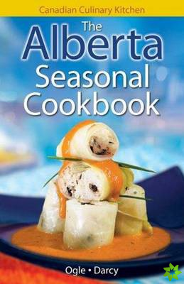 Alberta Seasonal Cookbook, The