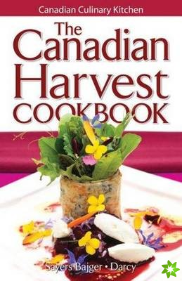 Canadian Harvest Cookbook, The