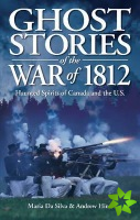Ghost Stories of the War of 1812