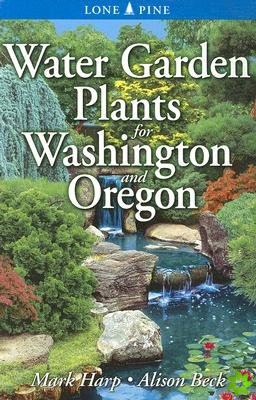 Water Garden Plants for Washington and Oregon
