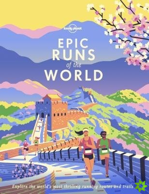 Lonely Planet Epic Runs of the World