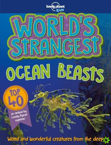 Lonely Planet Kids World's Strangest Ocean Beasts