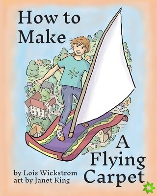 How to Make a Flying Carpet