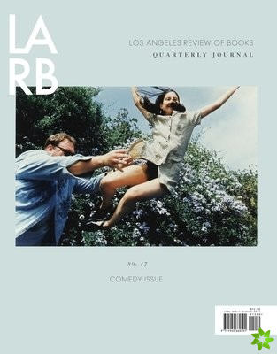 Los Angeles Review of Books Quarterly Journal: Comedy Issue