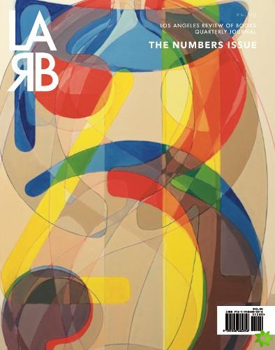 Los Angeles Review of Books Quarterly Journal: Numbers Issue