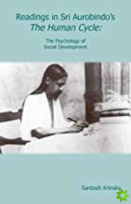 Readings in Sri Aurobindo s The Human Cycle