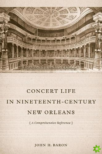 Concert Life in Nineteenth-Century New Orleans