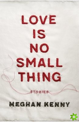 Love Is No Small Thing