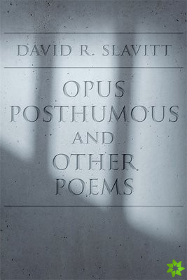 Opus Posthumous and Other Poems