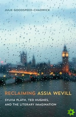 Reclaiming Assia Wevill