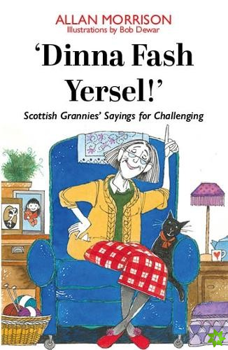 'Dinna Fash Yersel, Scotland!'