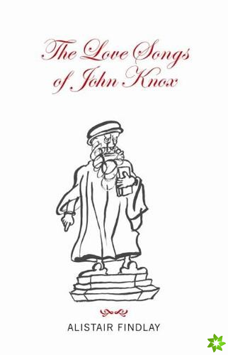 Love Songs of John Knox