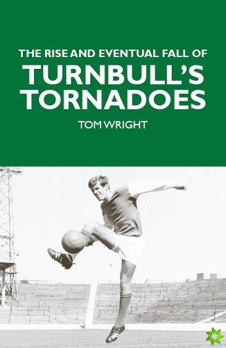 Rise and Eventual Fall of Turnbull's Tornadoes