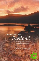 Rooted in Scotland