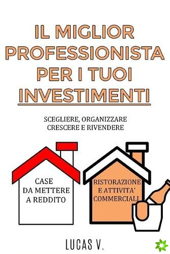 MIGLIOR PROFESSIONISTA PER I TUOI INVESTIMENTI. The best professional for your real estate investments HOUSE AND BUSINESS. DOUBLE BOOK (ITALIAN VERSIO