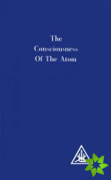 Consciousness of the Atom