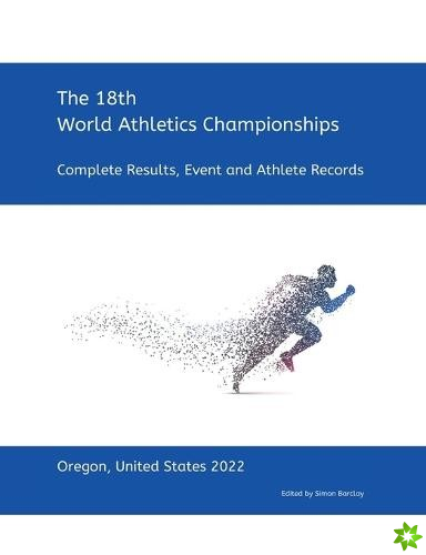 18th World Athletics Championships - Oregon 2022