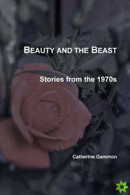 Beauty and the Beast: Stories from the 1970s