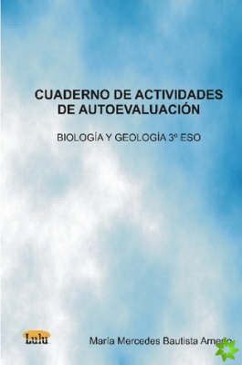 CUADERNO DE ACTIVIDADES DE AUTOEVALUACIAN BIOLOGAiA Y GEOLOGAiA 3A ESO