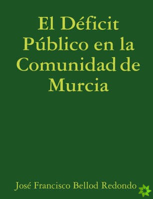 El Deficit Publico En La Comunidad De Murcia