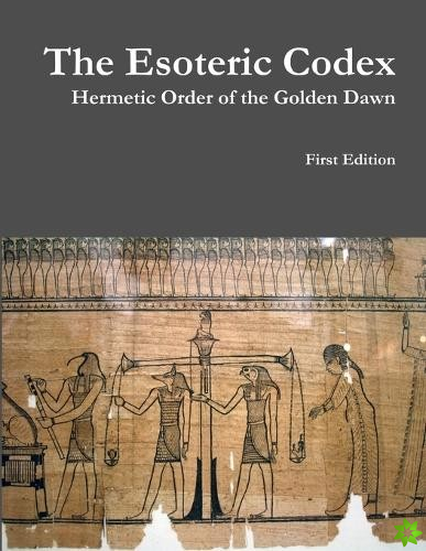 Esoteric Codex: Hermetic Order of the Golden Dawn