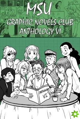 MSU Graphic Novels Club Anthology 6