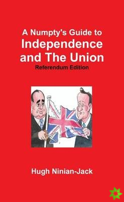 Numpty's Guide to Independence and The Union
