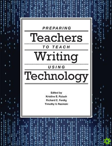 Preparing Teachers to Teach Writing Using Technology