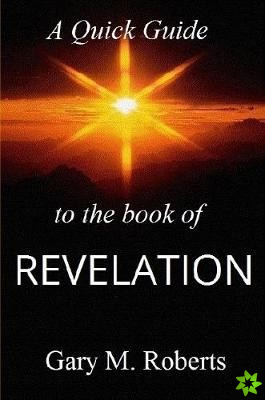 Quick Guide To The Book Of Revelation