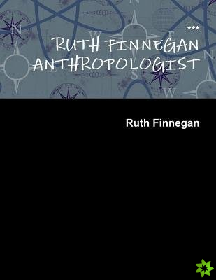 Ruth Finnegan Anthropologist