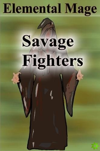 Savage Fighters: Element Mage