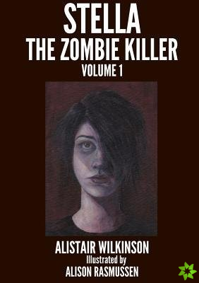 Stella the Zombie Killer Volume One