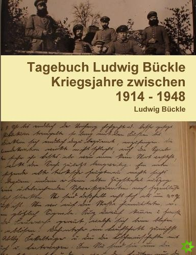 Tagebuch Ludwig Buckle 1914 - 1948