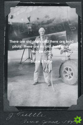 There are old pilots and there are bold pilots; there are no old, bold pilots. Maybe one!