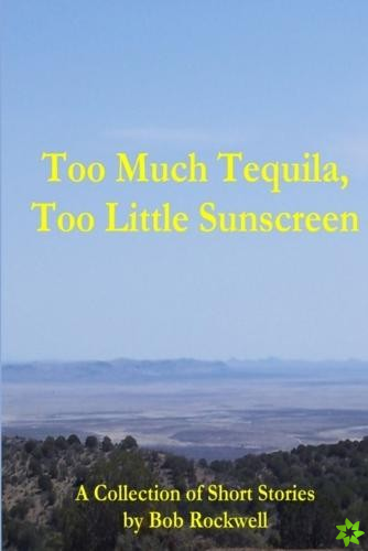 Too Much Tequila, Too Little Sunscreen