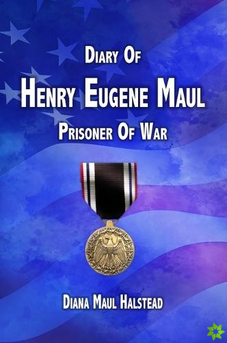 Diary of Henry Eugene Maul