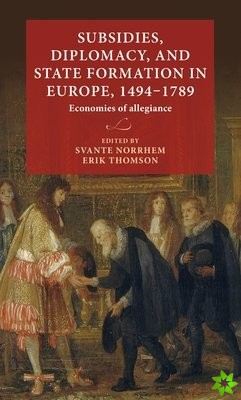 Subsidies, Diplomacy, and State Formation in Europe, 14941789