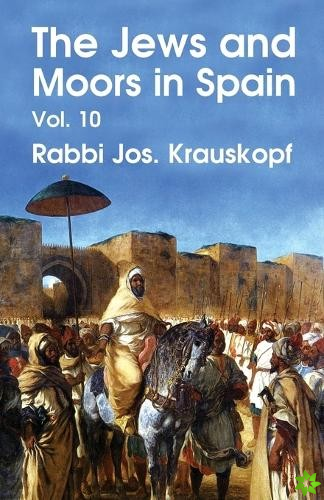 Jews and Moors in Spain, Vol. 10 (Classic Reprint) Paperback